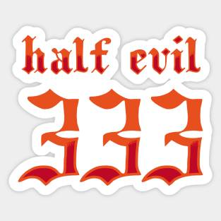 HALF EVIL Sticker